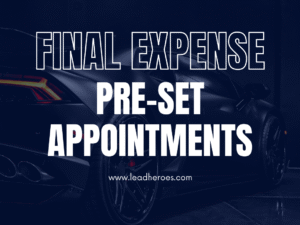 Final Expense Pre-set Appointments - 100+ leads ($63 per Lead)